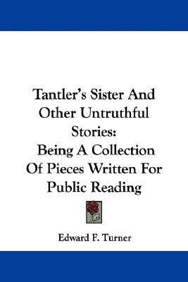 Tantler's Sister And Other Untruthful Stories(English, Paperback, Turner Edward F)