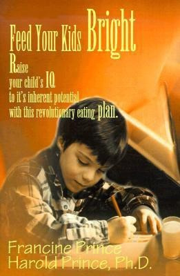 Feed Your Kids Bright(English, Paperback, Prince Francine)