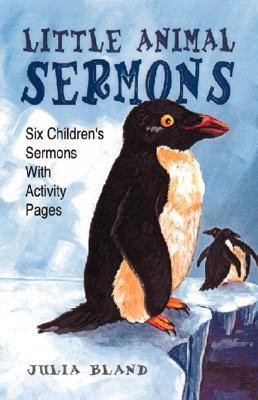 Little Animal Sermons(English, Paperback, Bland Julia)
