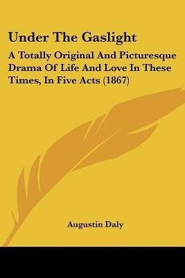 Under The Gaslight(English, Paperback, Daly Augustin)