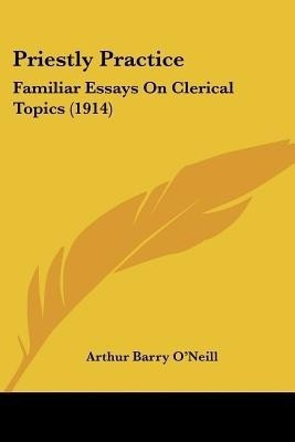 Priestly Practice(English, Paperback, O'Neill Arthur Barry)