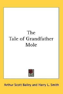 The Tale of Grandfather Mole(English, Paperback, Bailey Arthur Scott)