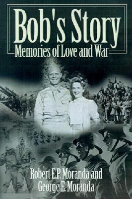 Bob's Story(English, Paperback, Moranda Robert E P)