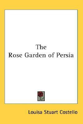 The Rose Garden of Persia(English, Paperback, Costello Louisa Stuart)