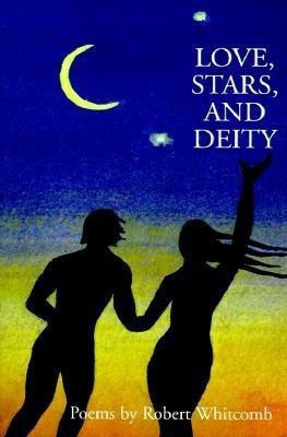 Love, Stars, and Deity(English, Paperback, Whitcomb Robert F)