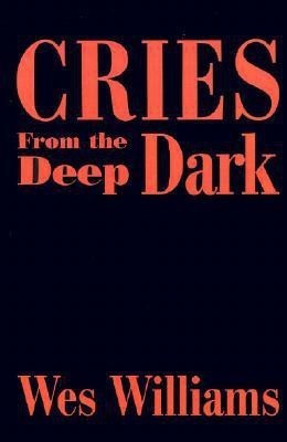 Cries from the Deep Dark(English, Paperback, Williams Wes Tutor in French, Fellow)