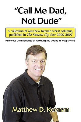 Call Me Dad, Not Dude(English, Paperback, Keenan Matthew D)