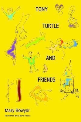 Tony Turtle and Friends(English, Paperback, Bowyer Mary)