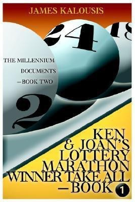 Ken & Joan's Lottery Marathon Winner Take All / The Millennium Documents(English, Paperback, Kalousis James)