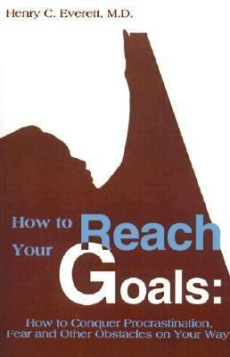 How to Reach Your Goals(English, Paperback, Everett Henry C M.D.)