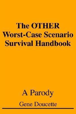 The OTHER Worst-Case Scenario Survival Handbook(English, Paperback, Doucette Gene)