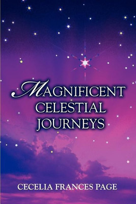 Magnificent Celestial Journeys(English, Paperback, Page Cecelia Frances)