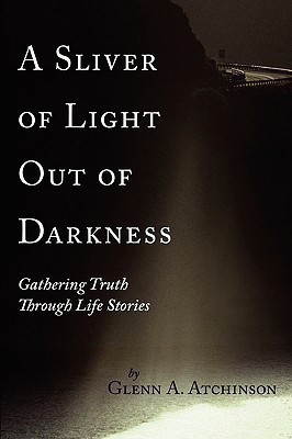 A Sliver of Light Out of Darkness(English, Paperback, Atchinson Glenn A)