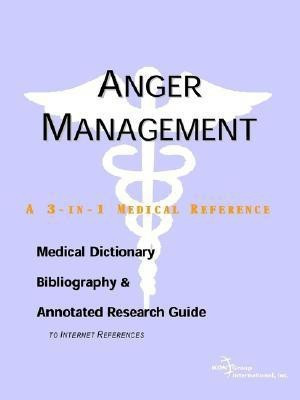 Anger Management - A Medical Dictionary, Bibliography, and Annotated Research Guide to Internet References(English, Paperback, unknown)