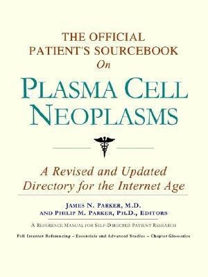 The Official Patient's Sourcebook on Plasma Cell Neoplasms(English, Paperback, unknown)
