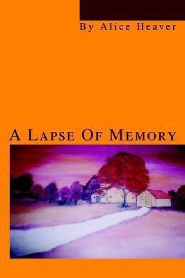 A Lapse Of Memory(English, Paperback, Heaver Alice)