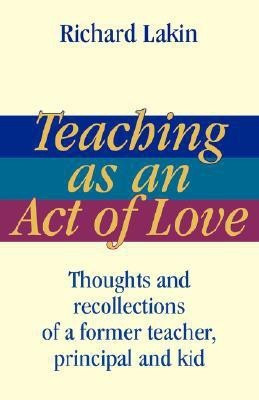 Teaching as an Act of Love(English, Paperback, Lakin Richard)
