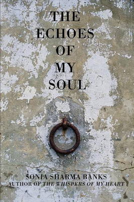 The Echoes Of My Soul(English, Paperback, Banks Sonia Sharma)