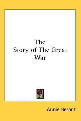 The Story of The Great War(English, Paperback, Besant Annie)
