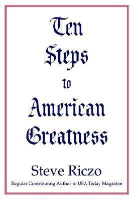 Ten Steps to American Greatness(English, Hardcover, Riczo Steve)