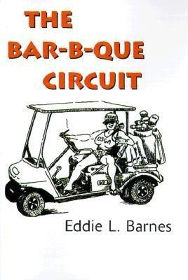 The Bar-B-Que Circuit(English, Paperback, Barnes Eddie L)