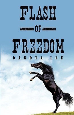Flash of Freedom(English, Paperback, Lee Dakota)