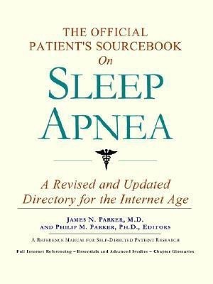 The Official Patient's Sourcebook on Sleep Apnea(English, Paperback, Parker James N M.D.)