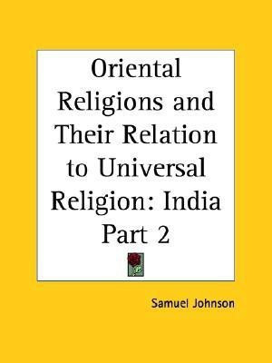 Oriental Religions & Their Relation to Universal Religion: v. 2(English, Paperback, Johnson Samuel)