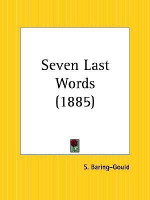 Seven Last Words (1885)(English, Paperback, Baring-Gould S.)