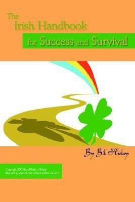 The Irish Handbook for Success and Survival(English, Paperback, Hickey Bill)