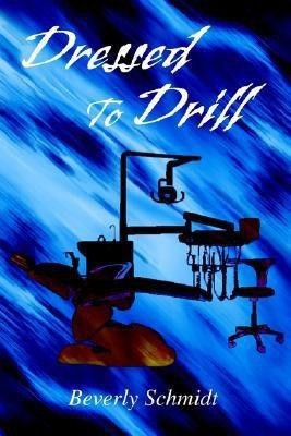 Dressed To Drill(English, Paperback, Schmidt Beverly)