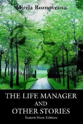 The Life Manager and Other Stories(English, Paperback, Roznoveanu Mirela)