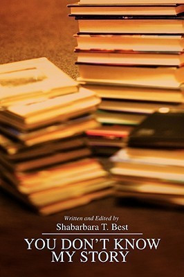You Don't Know My Story(English, Paperback, Best Shabarbara T)