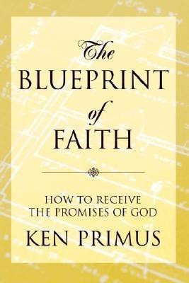 The Blueprint of Faith(English, Paperback, Primus Ken)