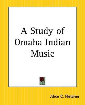 A Study of Omaha Indian Music(English, Paperback, Fletcher Alice C.)