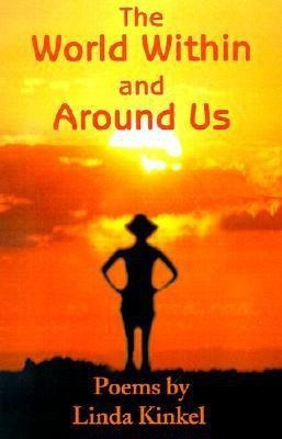 The World Within and Around Us(English, Paperback, Kinkel Linda Ph.D.)