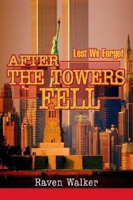 After The Towers Fell(English, Paperback, Walker Raven)