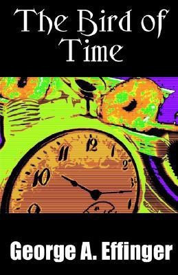 The Bird of Time(English, Paperback, Effinger George A)