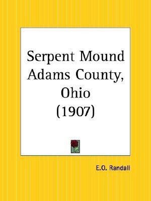 Serpent Mound Adams County, Ohio (1907)(English, Paperback, Randall E. O.)