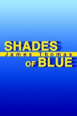 Shades of Blue(English, Paperback, Thomas James)
