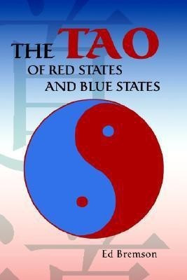 The Tao of Red States and Blue States(English, Paperback, Bremson Ed)