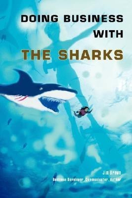 Doing Business with the Sharks(English, Paperback, Brown Jim)