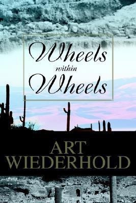 Wheels within Wheels(English, Paperback, Wiederhold Art)