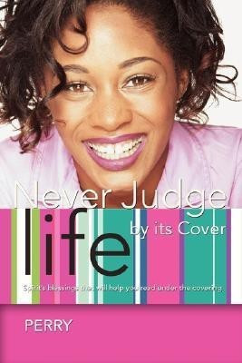 Never Judge Life by its Cover(English, Paperback, Perry)
