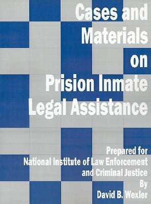 Cases and Materials on Prison Inmate Legal Assistance(English, Paperback, Wexler David B PH.D.)