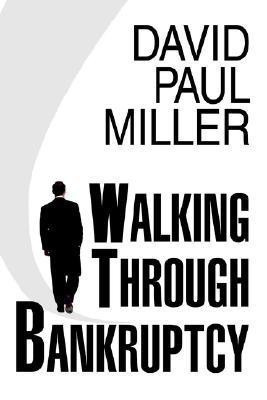 Walking Through Bankruptcy(English, Paperback, Miller David Paul)