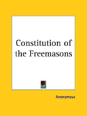 Constitution of the Freemasons (1734)(English, Paperback, Anonymous)