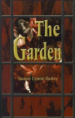 The Garden(English, Paperback, Bailey Susan Lynne)