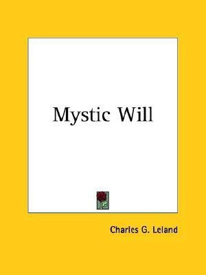 Mystic Will(English, Paperback, Leland Charles G.)