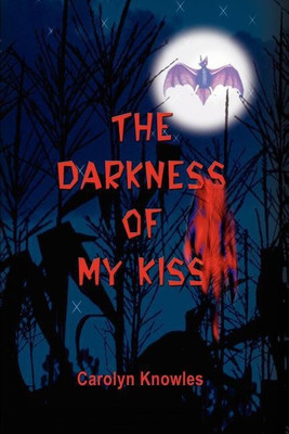 The Darkness of my Kiss(English, Paperback, Knowles Carolyn)